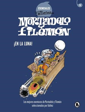 ¡EN LA LUNA! (ESENCIALES IBÁÑEZ 6) | 9788402425720 | IBÁÑEZ, FRANCISCO | Llibreria La Gralla | Librería online de Granollers