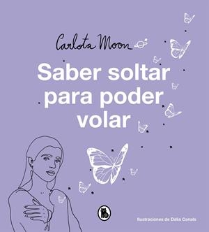 SABER SOLTAR PARA PODER VOLAR | 9788402425195 | MOON, CARLOTA | Llibreria La Gralla | Librería online de Granollers