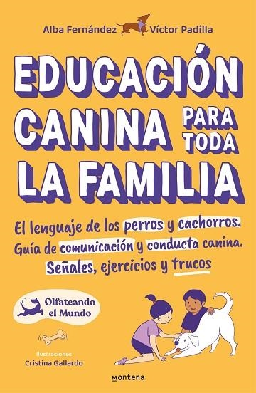 EDUCACIÓN CANINA PARA TODA LA FAMILIA | 9788418483356 | PADILLA, VÍCTOR; FERNÁNDEZ, ALBA; OLFATEANDO EL MUNDO, | Llibreria La Gralla | Llibreria online de Granollers