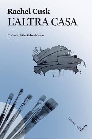 ALTRA CASA, L' | 9788412398106 | CUSK, RACHEL | Llibreria La Gralla | Librería online de Granollers