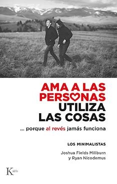 AMA A LAS PERSONAS, UTILIZA LAS COSAS | 9788499889122 | FIELDS MILLBURN, JOSHUA; NICODEMUS, RYAN | Llibreria La Gralla | Librería online de Granollers