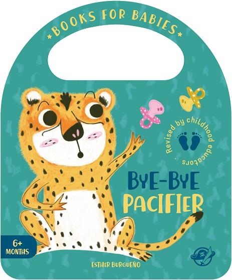 BOOKS FOR BABIES  BYE-BYE PACIFIER | 9788417210601 | BURGUEÑO, ESTHER | Llibreria La Gralla | Librería online de Granollers