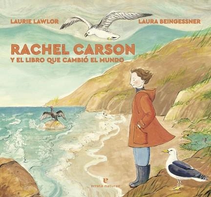 RACHEL CARSON Y EL LIBRO QUE CAMBIÓ EL MUNDO | 9788417800604 | LAWLOR, LAURIE | Llibreria La Gralla | Llibreria online de Granollers