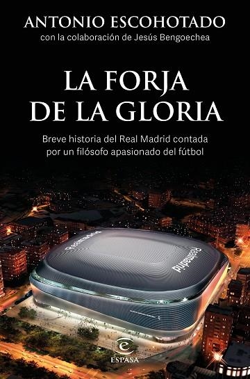 FORJA DE LA GLORIA, LA | 9788467064001 | ESCOHOTADO, ANTONIO/BENGOECHEA, JESÚS | Llibreria La Gralla | Librería online de Granollers