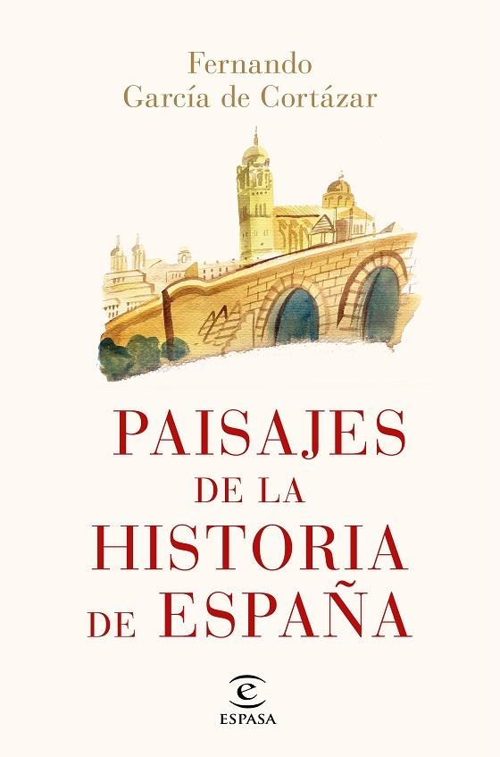 PAISAJES DE LA HISTORIA DE ESPAÑA | 9788467052466 | GARCÍA DE CORTÁZAR, FERNANDO | Llibreria La Gralla | Llibreria online de Granollers
