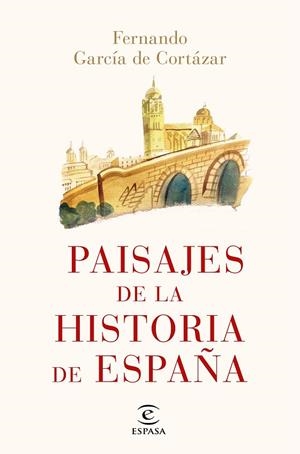 PAISAJES DE LA HISTORIA DE ESPAÑA | 9788467052466 | GARCÍA DE CORTÁZAR, FERNANDO | Llibreria La Gralla | Librería online de Granollers