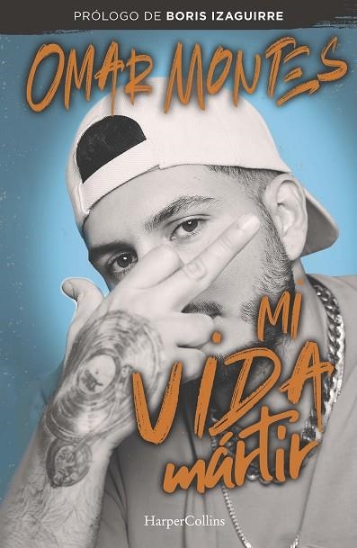 MI VIDA MÁRTIR | 9788491397090 | MONTES, OMAR | Llibreria La Gralla | Llibreria online de Granollers