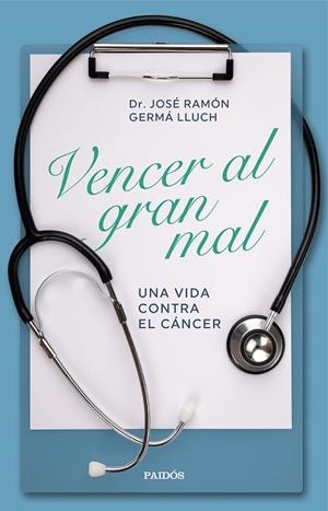 VENCER AL GRAN MAL | 9788449338601 | GERMÀ LLUCH, JOSÉ RAMÓN | Llibreria La Gralla | Librería online de Granollers