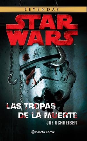 STAR WARS LAS TROPAS DE LA MUERTE (NE) | 9788413414287 | SCHREIBER, JOE | Llibreria La Gralla | Librería online de Granollers