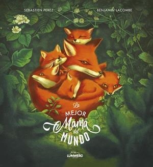 MEJOR MAMÁ DEL MUNDO, LA | 9788418820052 | LACOMBE, BENJAMIN/PEREZ, SÉBASTIEN | Llibreria La Gralla | Librería online de Granollers