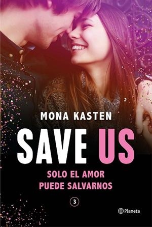 SAVE US (SERIE SAVE 3) | 9788408248200 | KASTEN, MONA | Llibreria La Gralla | Librería online de Granollers