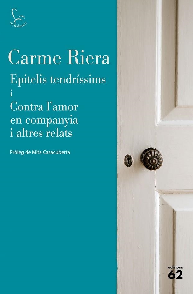 EPITELIS TENDRÍSSIMS I CONTRA L'AMOR EN COMPANYIA I ALTRES RELATS | 9788429779745 | RIERA, CARME | Llibreria La Gralla | Llibreria online de Granollers