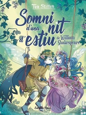 SOMNI D'UNA NIT D'ESTIU | 9788413890470 | STILTON, TEA | Llibreria La Gralla | Librería online de Granollers
