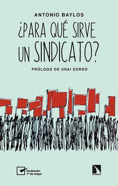 PARA QUÉ SIRVE UN SINDICATO? | 9788413523248 | BAYLOS, ANTONIO | Llibreria La Gralla | Llibreria online de Granollers