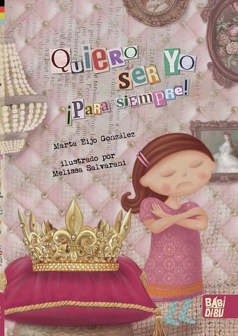 QUIERO SER YO ¡PARA SIEMPRE! | 9788418911682 | EIJO  GONZÁLEZ, MARTA | Llibreria La Gralla | Librería online de Granollers