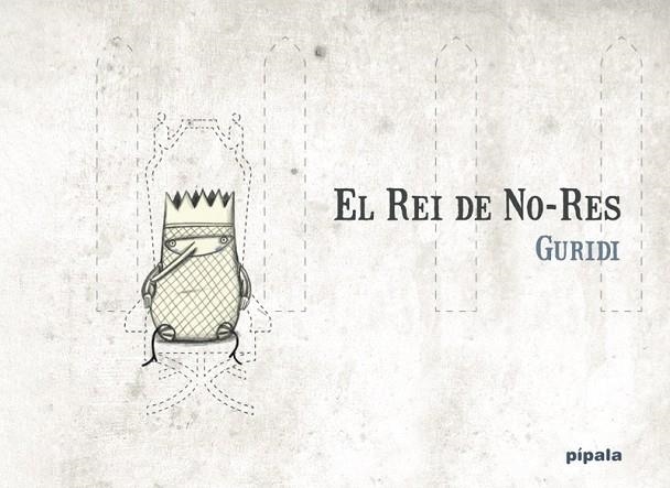 REI DE NO-RES, EL | 9788412386998 | GURIDI, RAÚL / NIETO GURIDI, RAÚL | Llibreria La Gralla | Llibreria online de Granollers