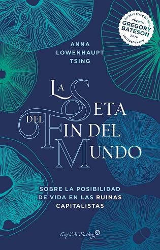 SETA DEL FIN DEL MUNDO, LA | 9788412390230 | TSING, ANNA LOWENHAUPT | Llibreria La Gralla | Librería online de Granollers