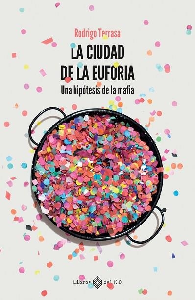 LA CIUDAD DE LA EUFORIA | 9788417678869 | RODRIGO, TERRASA | Llibreria La Gralla | Librería online de Granollers