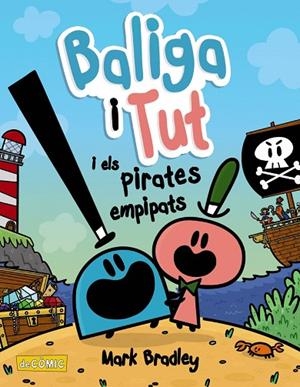 BALIGA I TUT I ELS PIRATES EMPIPATS | 9788448953867 | BRADLEY, MARK | Llibreria La Gralla | Librería online de Granollers