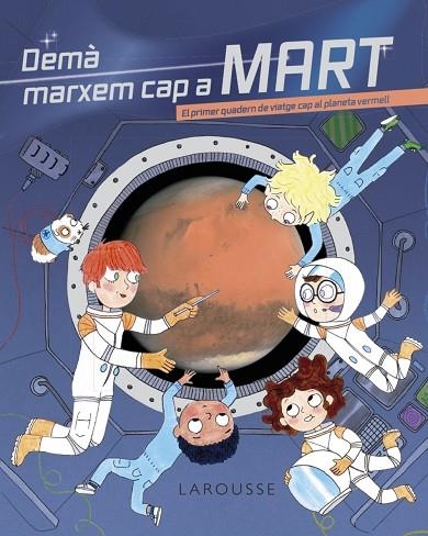 DEMÀ MARXEM CAP A MART | 9788418473777 | ZÜRCHER, MURIEL | Llibreria La Gralla | Librería online de Granollers