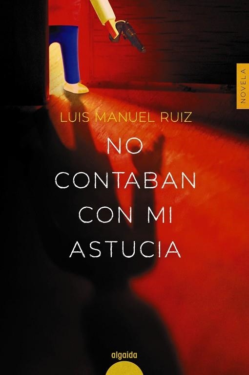 NO CONTABAN CON MI ASTUCIA | 9788491895770 | RUIZ, LUIS MANUEL | Llibreria La Gralla | Llibreria online de Granollers