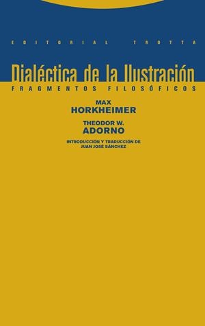 DIALÉCTICA DE LA ILUSTRACIÓN | 9788498796681 | HORKHEIMER, MAX/ADORNO, THEODOR W. | Llibreria La Gralla | Llibreria online de Granollers