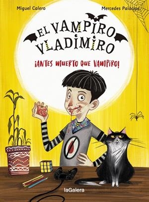 VAMPIRO VLADIMIRO 1, EL. ¡ANTES MUERTO QUE VAMPIRO! | 9788424670849 | CALERO, MIGUEL | Llibreria La Gralla | Librería online de Granollers