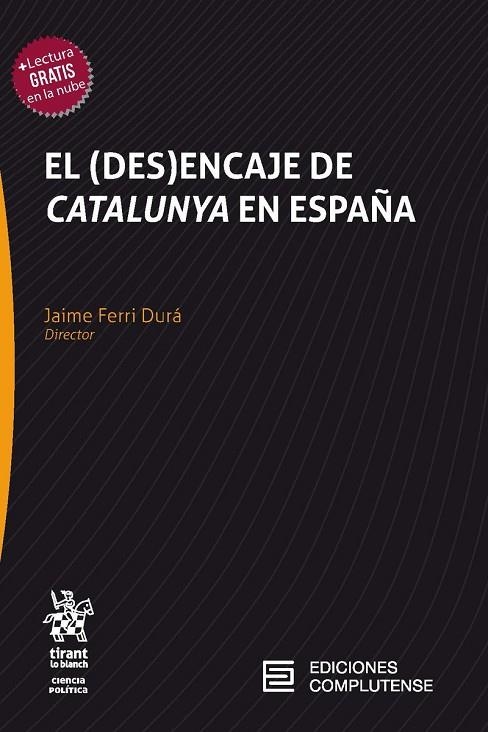 DESENCAJE DE CATALUNYA EN ESPAÑA, EL | 9788413556918 | FERRI DURA, JAIME | Llibreria La Gralla | Librería online de Granollers