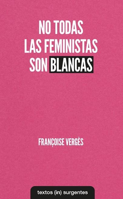 NO TODAS LAS FEMINISTAS SON BLANCAS | 9788412238686 | VERGES, FRANCOISE | Llibreria La Gralla | Librería online de Granollers