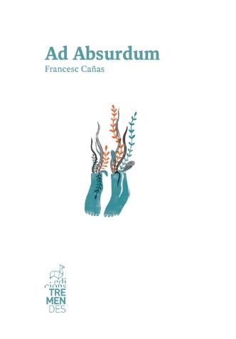AD ABSURDUM | 9788412286427 | CAÑAS, FRANCESC | Llibreria La Gralla | Librería online de Granollers
