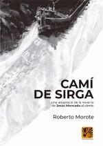 CAMÍ DE SIRGA (CÒMIC) | 9788412407907 | MONCADA, JESÚS/MOROTE, ROBERTO | Llibreria La Gralla | Llibreria online de Granollers