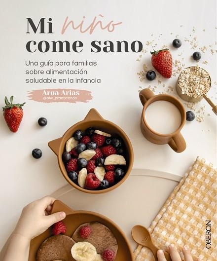 MI NIÑO COME SANO | 9788441544604 | ARIAS, AROA (BLW_PRACTICANDO) | Llibreria La Gralla | Llibreria online de Granollers