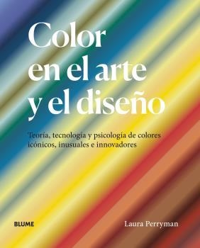 COLOR EN EL ARTE Y EL DISEÑO | 9788418725227 | PERRYMAN, LAURA | Llibreria La Gralla | Librería online de Granollers