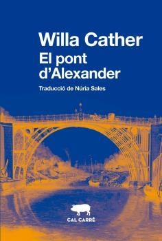 PONT D'ALEXANDER, EL | 9788412394320 | CATHER, WILLA | Llibreria La Gralla | Llibreria online de Granollers