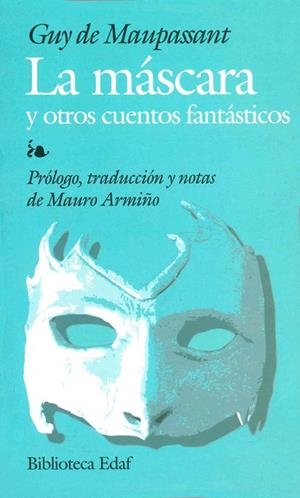 MASCARA Y OTROS CUENTOS FANTASTICOS, LA | 9788441419544 | MAUPASSANT, GUY DE | Llibreria La Gralla | Librería online de Granollers