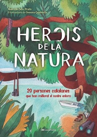 HEROIS DE LA NATURA | 9788413560816 | PRATS PIJOAN, JOAN DE DÉU | Llibreria La Gralla | Librería online de Granollers