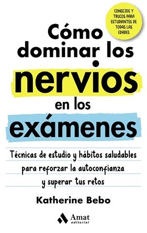 CÓMO DOMINAR LOS NERVIOS EN LOS EXÁMENES | 9788418114946 | BEBO, KATHERINE | Llibreria La Gralla | Librería online de Granollers