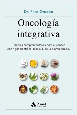 ONCOLOGÍA INTEGRATIVA | 9788497355629 | GASCÓN VILAPLANA, PERE | Llibreria La Gralla | Librería online de Granollers