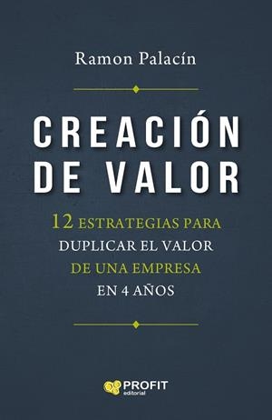 CREACIÓN DE VALOR | 9788418464539 | PALACIN ANTOR, RAMON | Llibreria La Gralla | Llibreria online de Granollers