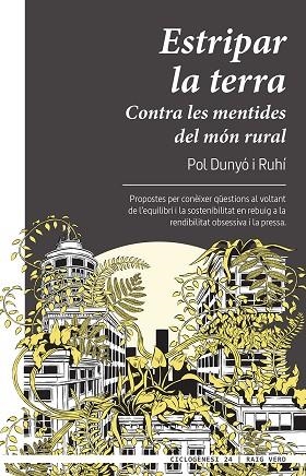 ESTRIPAR LA TERRA | 9788417925697 | DUNYÓ I RUHÍ, POL | Llibreria La Gralla | Librería online de Granollers