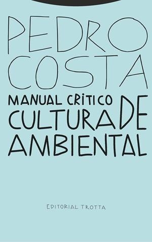 MANUAL CRÍTICO DE CULTURA AMBIENTAL | 9788413640211 | COSTA, PEDRO | Llibreria La Gralla | Librería online de Granollers