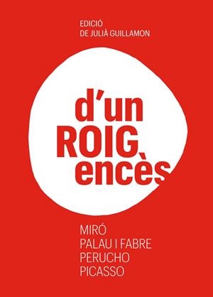 D'UN ROIG ENCÈS | 9788418807626 | GUILLAMON, JULIÀ (ED.) | Llibreria La Gralla | Librería online de Granollers