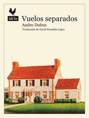 VUELOS SEPARADOS | 9788416529933 | DUBUS, ANDRE | Llibreria La Gralla | Librería online de Granollers