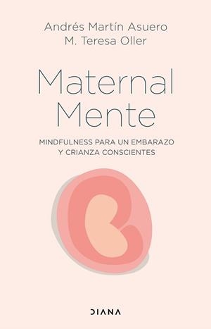 MATERNALMENTE | 9788418118746 | MARTÍN ASUERO, ANDRÉS/OLLER, M. TERESA | Llibreria La Gralla | Llibreria online de Granollers