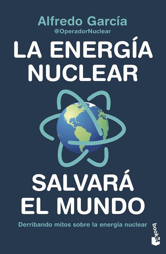 ENERGÍA NUCLEAR SALVARÁ EL MUNDO, LA | 9788408247456 | ALFREDO GARCÍA, @OPERADORNUCLEAR | Llibreria La Gralla | Llibreria online de Granollers