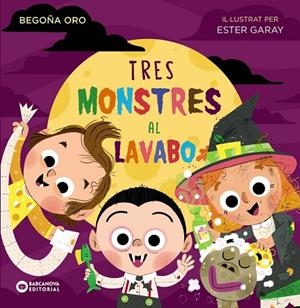 TRES MONSTRES AL LAVABO | 9788448954000 | ORO, BEGOÑA | Llibreria La Gralla | Librería online de Granollers
