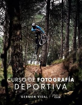 CURSO DE FOTOGRAFÍA DEPORTIVA | 9788441544369 | VIDAL PONCE, GERMÁN | Llibreria La Gralla | Llibreria online de Granollers