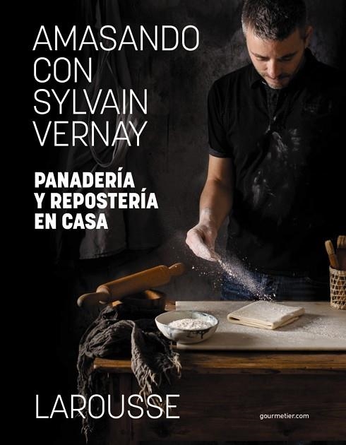 AMASANDO CON SYLVAIN VERNAY. PANADERÍA Y REPOSTERÍA EN CASA | 9788418473982 | VERNAY, SYLVAIN | Llibreria La Gralla | Librería online de Granollers