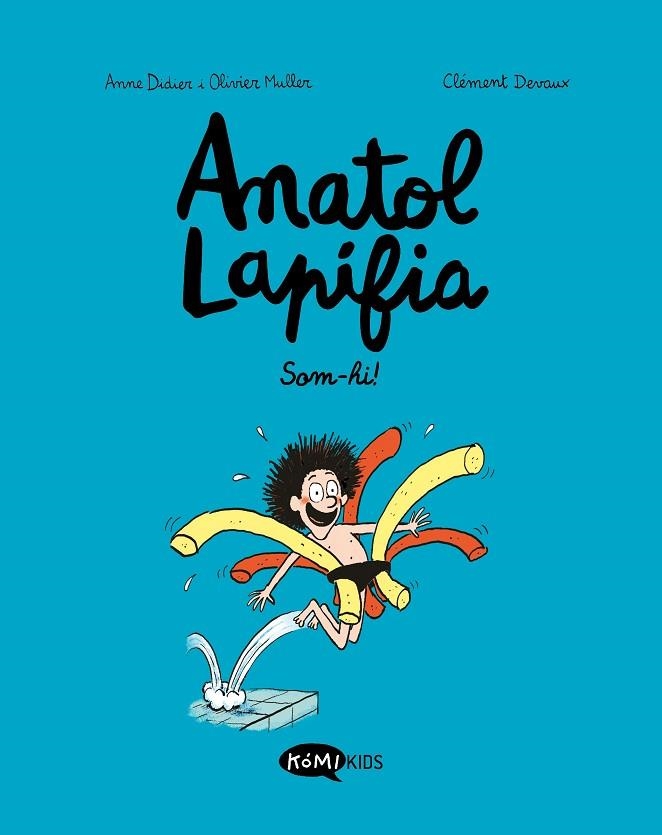 ANATOL LAPIFIA VOL.1 SOM-HI! | 9788412257175 | DIDIER, ANNE; MULLER, OLIVIER | Llibreria La Gralla | Librería online de Granollers