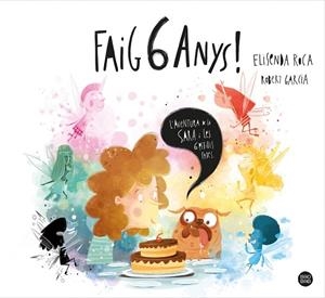 FAIG 6 ANYS! | 9788413890760 | ROCA PALET, ELISENDA/GARCIA, ROBERT | Llibreria La Gralla | Librería online de Granollers